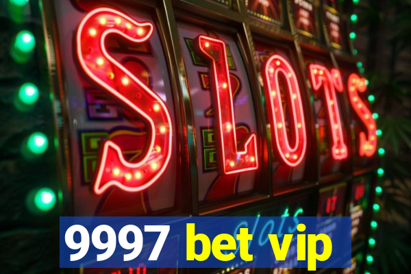 9997 bet vip